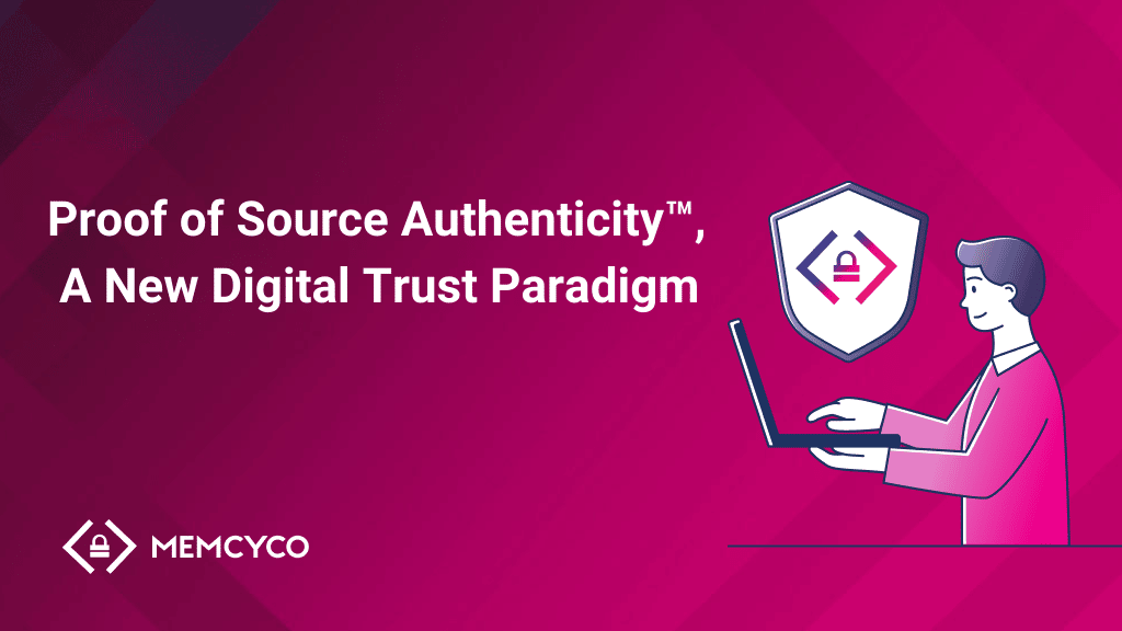 A person using a laptop appears next to a shield with a lock symbol, highlighting Digital Trust. Text reads, "Proof of Source Authenticity™, A New Digital Trust Paradigm." MEMCYCO logo is in the bottom left.